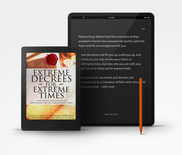 Extreme Decrees for Extreme Times - Devotional EBook/Book by Patricia King, Robert Hotchkin and others