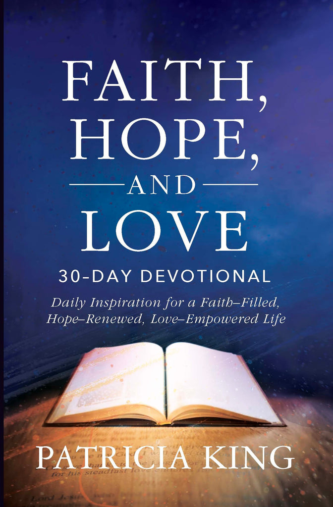 Faith, Hope, and Love - 30 Day Devotional