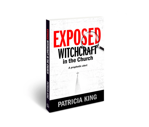EXPOSED: Witchcraft in the Church Book/PDF by Patricia King