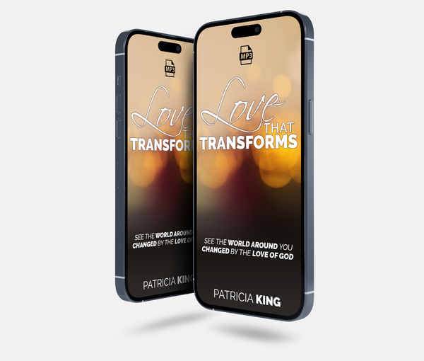 Love That Transforms   MP3 Download by Patricia King