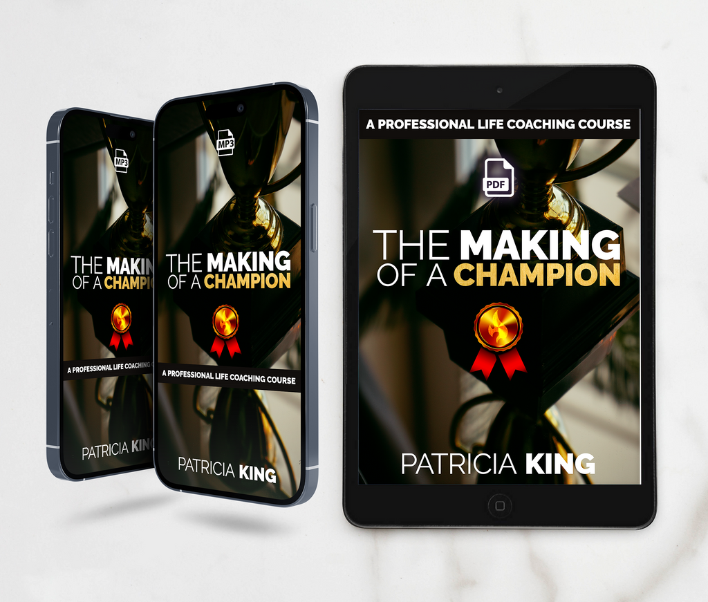 Making of a Champion - "A Professional Life-Coaching Course" - Digital Download by Patricia King