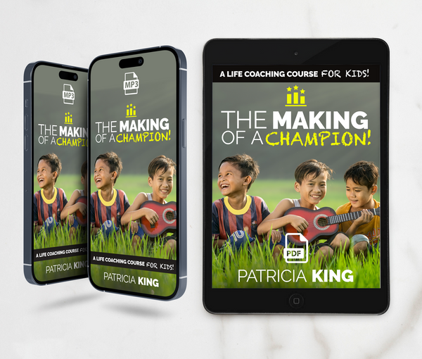 Making of a Champion KIDZ - "Life Coaching Course" - MP3 by Patricia King & Jane Watrich